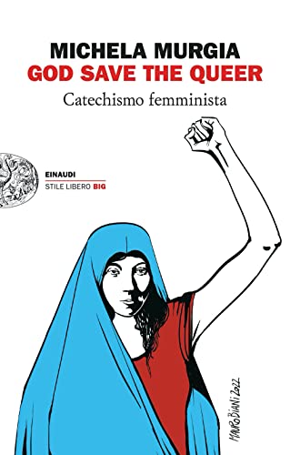 God Save The Queer. Catechismo Femminista