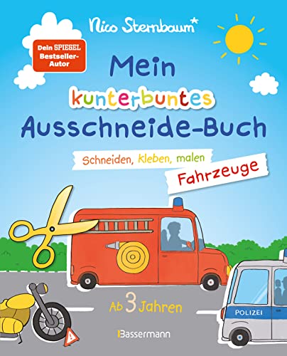 Mein Kunterbuntes Ausschneidebuch - Fahrzeuge. Schneiden, Kleben, Malen Ab 3 Jahren. Mit Scherenführerschein: Ein Erstes Bastelbuch Mit Perforierten S