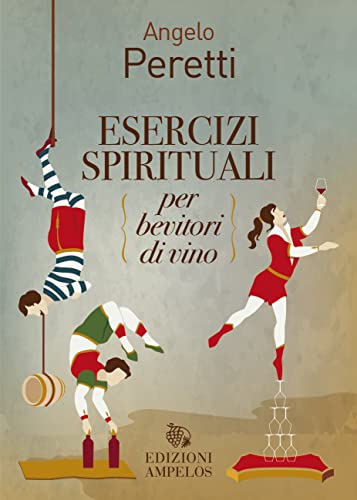 Esercizi Spirituali Per Bevitori Di Vino