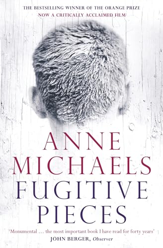 Fugitive Pieces: Winner Of The Orange Prize For Fiction
