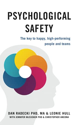 Psychological Safety: The Key To Happy, High-Performing People And Teams