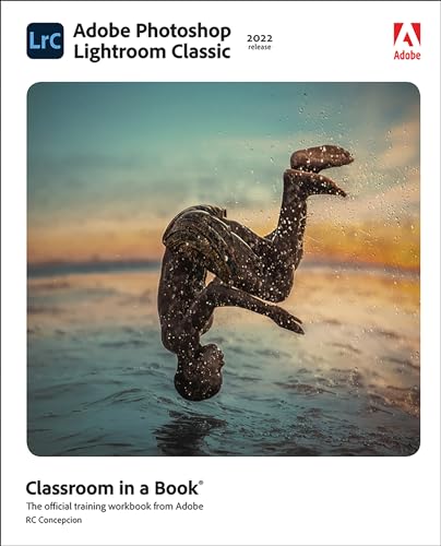 Adobe Photoshop Lightroom Classic Classroom In A Book