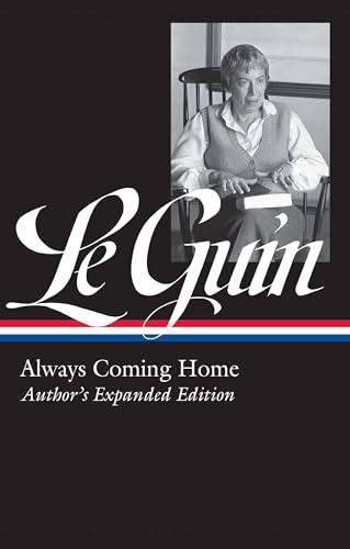 Ursula K. Le Guin: Always Coming Home (Loa #315): Author'S Expanded Edition: 4