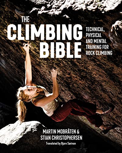 The Climbing Bible: Technical, Physical And Mental Training For Rock Climbing: 1