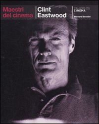 Clint Eastwood. Ediz. Illustrata