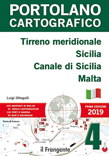 Tirreno Meridionale, Sicilia, Canale Di Sicilia, Malta. Portolano Cartografico. Ediz. Illustrata (Vol. 4)