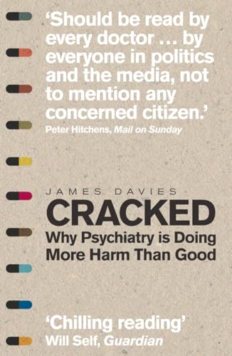 Cracked: Why Psychiatry Is Doing More Harm Than Good [Lingua Inglese]