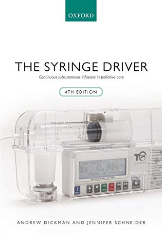 The Syringe Driver: Continuous Subcutaneous Infusions In Palliative Care [Lingua Inglese]