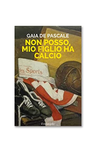 Non Posso, Mio Figlio Ha Calcio