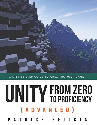 Unity From Zero To Proficiency (Advanced): A Step-By-Step Guide To Creating Your First Fps In C# With Unity. [Third Edition]: 4