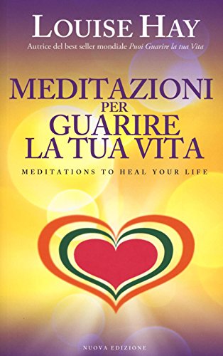 Meditazioni Per Guarire La Tua Vita