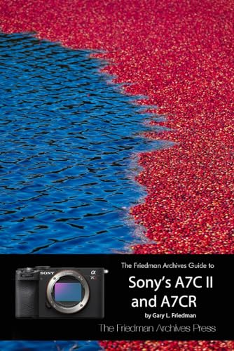 The Friedman Archives Guide To Sony'S A7C Ii And A7Cr (B&W Edition)