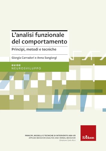 L'Analisi Funzionale Del Comportamento. Principi, Metodi E Tecniche