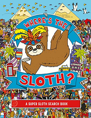Where'S The Sloth?: A Super Sloth Search And Find Book: 1 (Search And Find Activity)