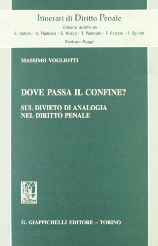 Dove Passa Il Confine? Sul Divieto Di Analogia Nel Diritto Penale