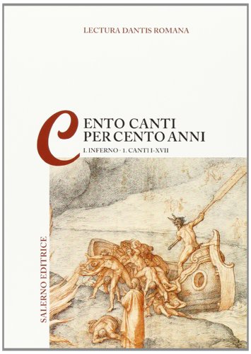 Lectura Dantis Romana. Cento Canti Per Cento Anni. Inferno. Canti I-Xvii (Vol. 1/1)