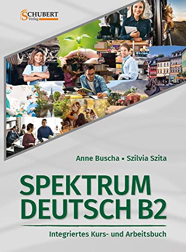 Spektrum Deutsch B2: Integriertes Kurs- Und Arbeitsbuch Für Deutsch Als Fremdsprache: Kurs- Und Ubungsbuch B2