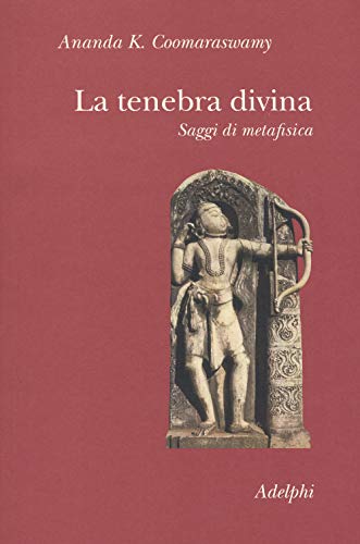 La Tenebra Divina. Saggi Di Metafisica