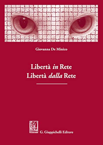 Libertà In Rete. Libertà Dalla Rete