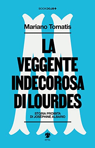 La Veggente Indecorosa Di Lourdes