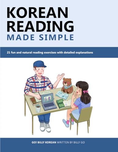 Korean Reading Made Simple: 21 Fun And Natural Reading Exercises With Detailed Explanations
