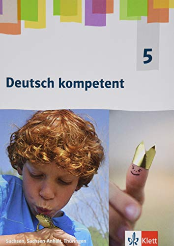 Deutsch Kompetent 5. Ausgabe Sachsen, Sachsen-Anhalt, Thüringen Gymnasium. Schülerbuch Klasse 5
