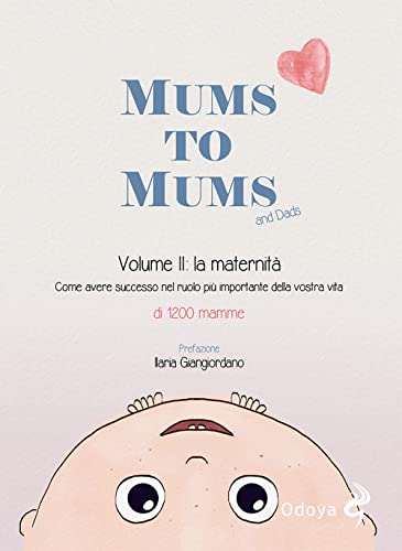 Mums To Mums. La Maternità (Vol. 2)