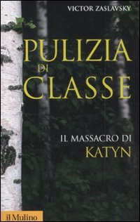 Pulizia Di Classe. Il Massacro Di Katyn