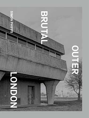 Brutal Outer London: The First Photographic Exploration Of Modernist Architecture In London'S Outer Boroughs