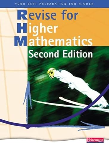 Revise For Heinemann Higher Mathematics Revision Book - 2Nd Edition