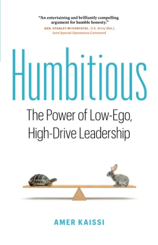 Humbitious: The Power Of Low-Ego, High-Drive Leadership
