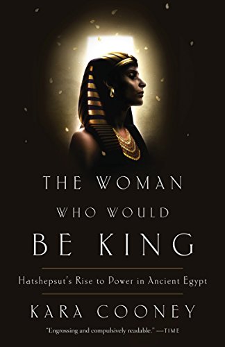 The Woman Who Would Be King: Hatshepsut'S Rise To Power In Ancient Egypt