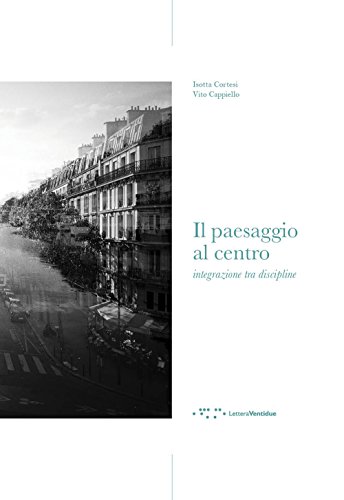 Il Paesaggio Al Centro. Integrazione Tra Discipline