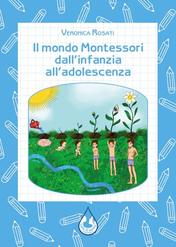 Il Mondo Montessori Dall'Infanzia All'Adolescenza
