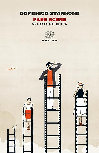 Fare Scene. Una Storia Di Cinema