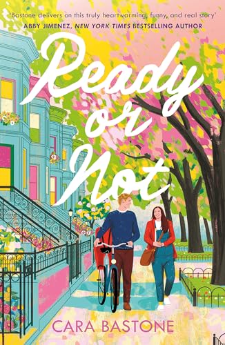 Ready Or Not: A Heartfelt, Friends-To-Lovers Romance From The Audio-Bestselling Author Of Call Me Maybe!