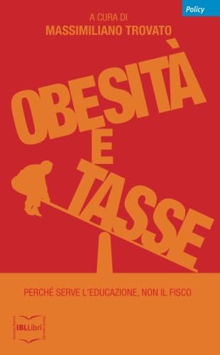 Obesità E Tasse. Perché Serve L'Educazione, Non Il Fisco