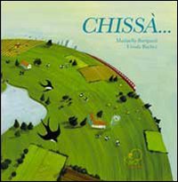 Chissà.... Ediz. Illustrata