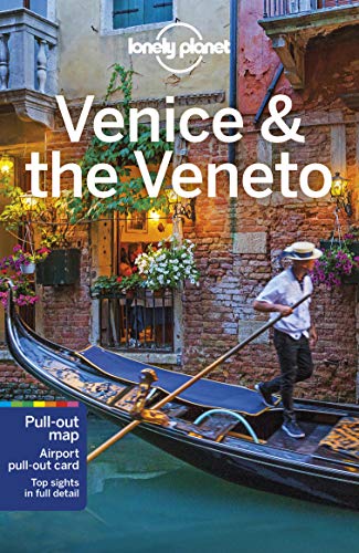 Lonely Planet Venice & The Veneto [Lingua Inglese]: Lonely Planet'S Most Comprehensive Guide To The City