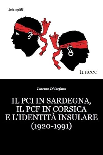 Il Pci In Sardegna, Il Pcf In Corsica E L'Identità Insulare (1920-1991)