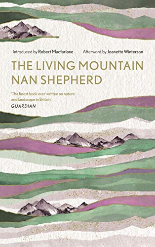 The Living Mountain: A Celebration Of The Cairngorm Mountains Of Scotland