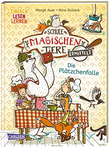 Die Schule Der Magischen Tiere Ermittelt 6: Die Plätzchenfalle: Einfach Lesen Lernen | Mit Eisbär-Detektiv Murphy Und Den Magischen Tieren Macht Lesen