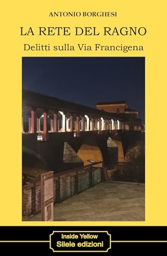 La Rete Del Ragno. Delitti Sulla Via Francigena