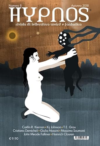 Hypnos. Rivista Di Letteratura Weird E Fantastica (2018) (Vol. 8)
