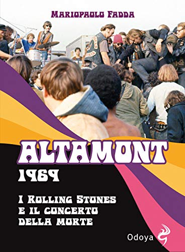 Altamont 1969. I Rolling Stones E Il Concerto Della Morte