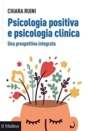 Psicologia Positiva E Psicologia Clinica. Una Prospettiva Integrata
