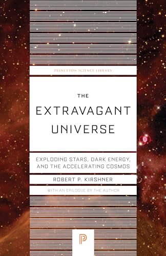 The Extravagant Universe: Exploding Stars, Dark Energy, And The Accelerating Cosmos