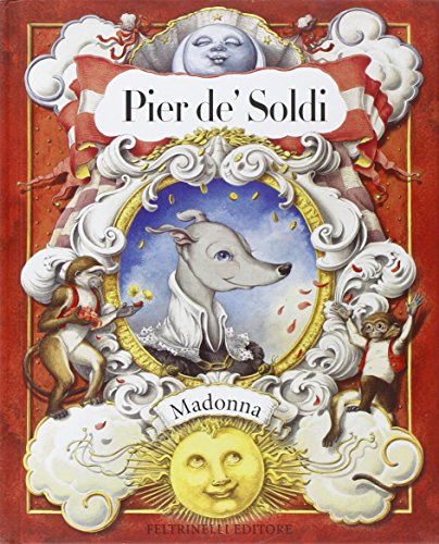 Pier De' Soldi. Ediz. Illustrata