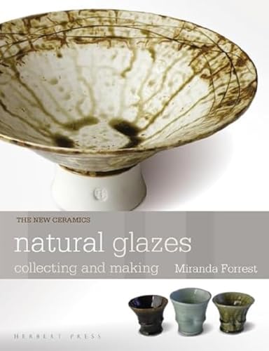 Natural Glazes: Collecting And Making