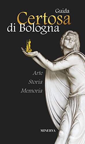 Certosa Di Bologna. Guida. Nuova Ediz.
